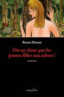 On ne cloue pas les jeunes filles aux arbres !