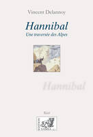 Hannibal, UNE TRAVERSÉE DES ALPES