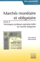 Marchés monetaire et obligataire - Tome 2 : techniques juridiques opérationnelles du marché obligataire, Les essentiels de la banque