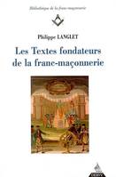 Tome 1, Les Textes fondateurs de la franc-maçonnerie