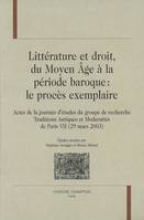 Littérature et droit du Moyen âge à la période baroque, le procès exemplaire