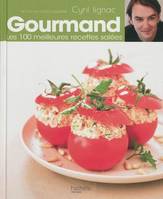 GOURMAND : LES 100 MEILLEURS RECETTES SALEES, Volume 2, Les 100 meilleures recettes salées