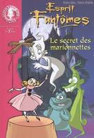 6, Esprit Fantômes 6 - Le secret des marionnettes