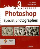 Cahier n° 3 d'exercices Photoshop, Spécial photographes