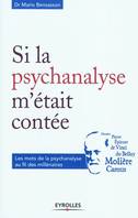 Si la psychanalyse m'était contée, Les mots de la psychanalyse au fil des millénaires.