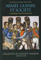 Armée, guerre et société à l'époque napoléonienne, Institut Napoléon N° 3