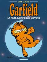 Garfield., [4], GARFIELD T4 GARFIELD, LA FAIM JUSTIFIE LES MOYENS