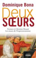 Deux soeurs, Yvonne et Christine Rouart, les muses de l'Impressionnisme