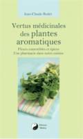 Vertus médicinales des plantes aromatiques, fleurs comestibles et épices, une pharmacie dans notre cuisine