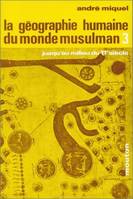 La Géographie humaine du monde musulman jusqu'au milieu du 11e siècle., 3, Le  Milieu naturel, La géographie humaine du monde musulman jusqu'au milieu du 11e siècle, Tome III : Le milieu naturel