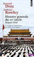 Tome IV, [Deuxième partie ], Histoire générale du XXe siècle, tome 4  (4 Crises et mutations de 1973 à nos jours), Depuis 1950