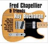 Fred CHAPELLIER and friends : A tribute to Roy BUCHANAN