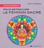 Mon cahier mandalas pour retrouver le féminin sacré