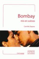 Bombay Mis en Scenes