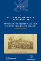Antitrust between EU law and National law- Tome 11, XI Treviso conference
