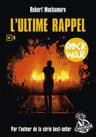 Rock war, L'ultime rappel