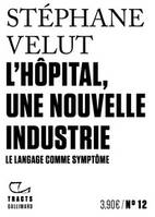 L’Hôpital, une nouvelle industrie, Le langage comme symptôme