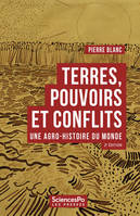 Terres, pouvoirs et conflits, Une agro-histoire du monde