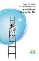 La magicienne et la petite fille, Un dialogue épistolaire sur les mystères de l’âme et de la vie