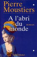 À l'abri du monde, roman