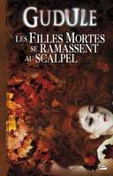 2, L'Intégrale des romans fantastiques, T2 : Les filles mortes se ramassent au scalpel