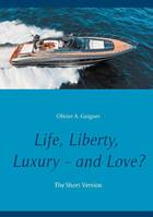 Life, liberty, luxury and love ?, Short version