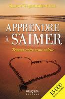 Apprendre à s'aimer - Trouver notre vraie valeur