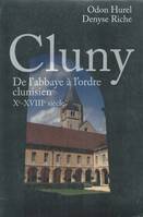 Cluny de l'Abbaye Ã  l'ordre clunisien Xe-XVIIIe siÃšcle, de l'abbaye à l'ordre clunisien, Xe-XVIIIe siècle