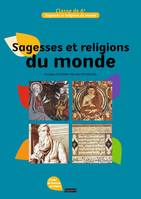 Sagesses et religions du monde- Cahiers de travaux pratiques - 6e, cahier de travaux pratiques