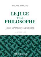 Le juge et le philosophe - 2e éd., Essais sur le nouvel âge du droit