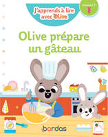 J'apprends à lire avec Olive - Olive prépare un gâteau - niveau 1