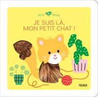 Petit Doux - Flaps & matières Je suis là, mon petit chat !