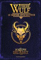 Frère Wulf, Tome 03, Le dernier Épouvanteur