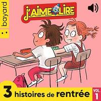 J'aime Lire, 3 histoires de rentrée, Vol. 1