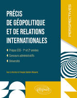 Précis de géopolitique et de relations internationales, Prépas ECG. 1ere et 2e années