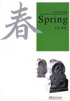 Spring 春 - Abridged Chinese Classic Series (Chinois avec Pinyin + note en anglais)