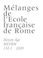 Mélanges de l'Ecole française de Rome. Moyen Âge, N°132-1 (2020)