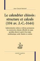 Le calendrier chinois, Structure et calculs, 104 av. j.-c.-1644