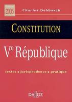 LA CONSTITUTION DE LA VE REPUBLIQUE. TEXTES, JURISPRUDENCE, PRATIQUE. EDITION 2005 - 4E ED., textes, jurisprudence, pratique