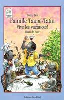 Famille Taupe-Tatin., FAMILLE TAUPE-TATIN - VIVE LES VACANCES! N67, six souvenirs de vacances inoubliables