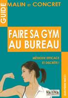 Faire sa gym au bureau / méthode efficace et discrète !, méthode efficace et discrète !