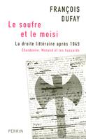 Le soufre et le moisi la droite littéraire après 1945, la droite littéraire après 1945