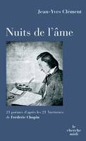 Nuits de l'âme, 21 poèmes d'après les 21 Nocturnes de Frédéric Chopin, 21 poèmes d'après les 21 nocturnes de Frédéric Chopin