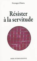 RESISTER A LA SERVITUDE