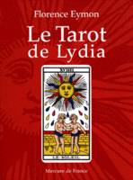 Le Tarot de Lydia, comment interroger le tarot sans en connaître la signification et sans avoir à l'apprendre