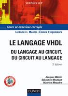 Le langage VHDL : du langage au circuit, du circuit au langage - 3ème édition, du langage au circuit, du circuit au langage