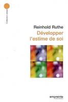 Développer l'estime de soi (éd 2008)