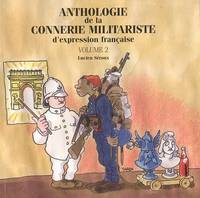 Anthologie de la connerie militariste d'expression française, Volume 2, ANTHOLOGIE Vol.2 DE LA CONNERIE MILITARISTE, bêtises, bobards, bourrage de crâne, désinformation...