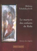 Le martyre des enfants de Kola, Histoire des religions