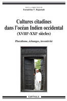 Cultures citadines dans l'océan Indien occidental, XVIIIe-XXIe siècles - pluralisme, échanges, inventivité, pluralisme, échanges, inventivité